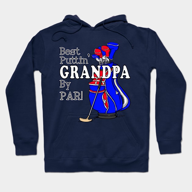 BEST PUTTIN GRANDPA BY PAR! Golfing Grandpa Hoodie by ScottyGaaDo